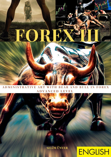 FOREX III - Administrative Art With Bear And Bull In Forex - Advanced Level