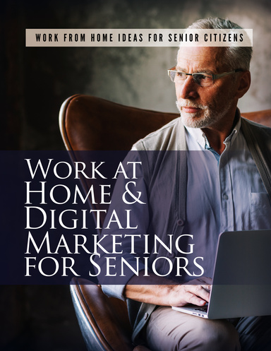 Work At Home And Digital Marketing For Seniors