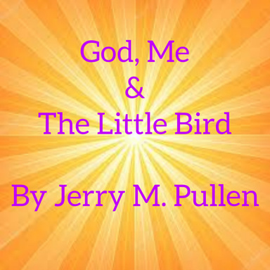 God, Me & The Little Bird