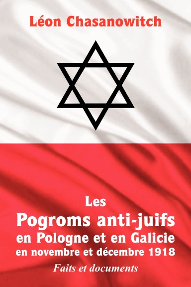 Les Pogroms anti-juifs en Pologne et en Galicie en novembre et décembre 1918