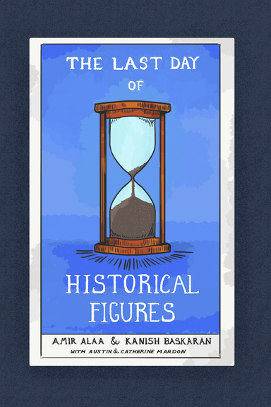 The Last Day of Historical Figures