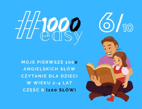 Moje pierwsze 1000 angielskich słów Część 6 (100 słów)