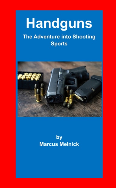 Handguns, The Adventure into Shooting Sports