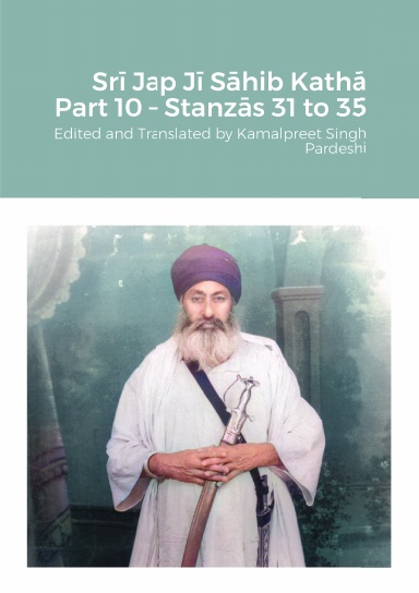 Srī Jap Jī Sāhib Kathā Part 10 – Stanzās 31 to 35