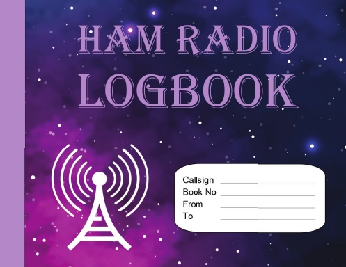 HAM RADIO LOGBOOK: Purple Galaxy Logbook Journal/Notebook for Amateur ...