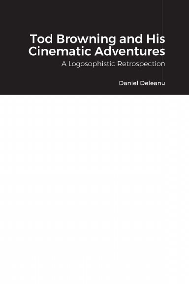 Tod Browning and His Cinematic Adventures