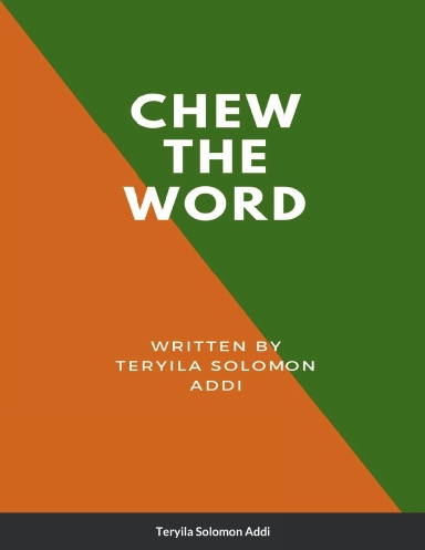 CHEW  THE WORD - Paperback - Teryila Solomon Addi