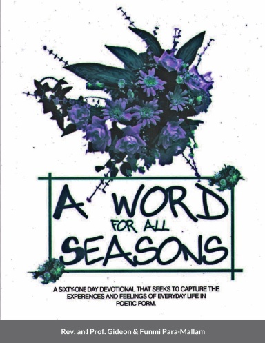 A Word For All Seasons  A Sixty - Paperback - One Day Devotional That Seeks To Capture The Experiences And Feelings Of Everyday Life In Poetic Form by Gideon & Funmi Para-Mallam