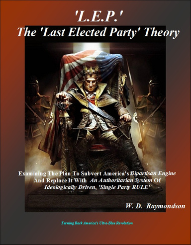 'L.E.P.'  The Last Elected Party THEORY