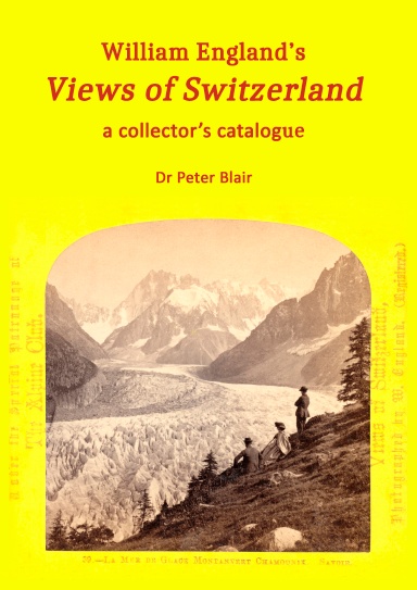 William England - Views of Switzerland - A Collector's Catalogue