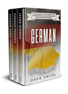 German: A Complete Guide for German Language Learning Including German Phrases, German