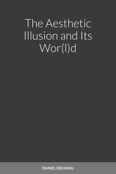The Aesthetic Illusion and Its Wor(l)d