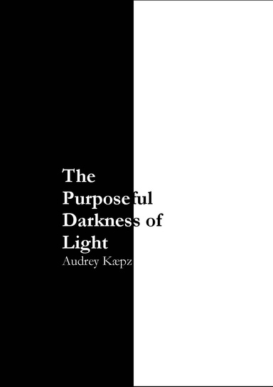The Purposeful Darkness of Light