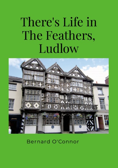 There's Life in The Feathers, Ludlow