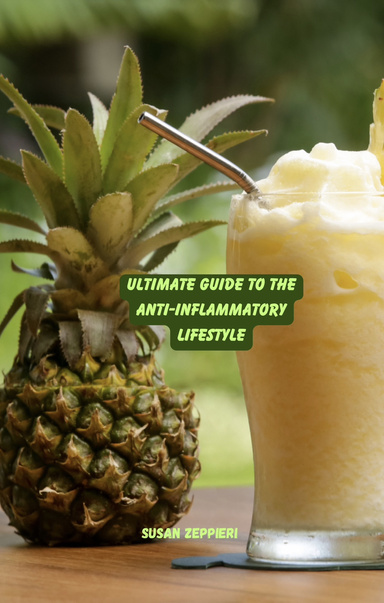 Ultimate Guide to the Anti-Inflammatory Lifestyle