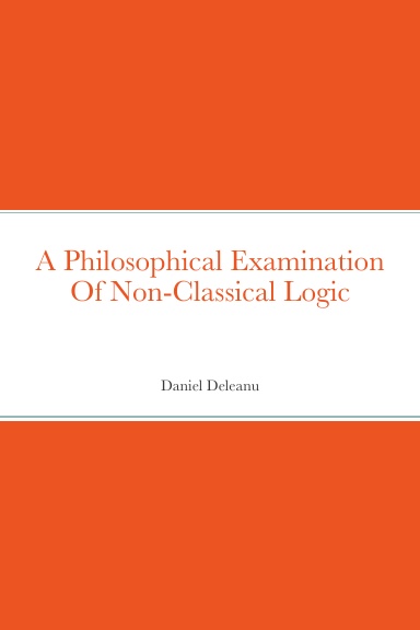 A Philosophical Examination of Non-Classical Logic