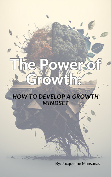 The Power of Growth: How to Develop a Growth Mindset