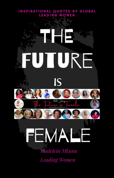 Image of Author The Future is Female, Inspirational Quotes from Women from Women Leaders around the World