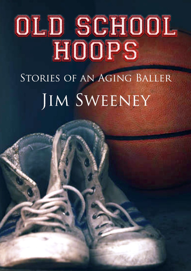 Image of Author Old School Hoops: Stories of an Aging Baller
