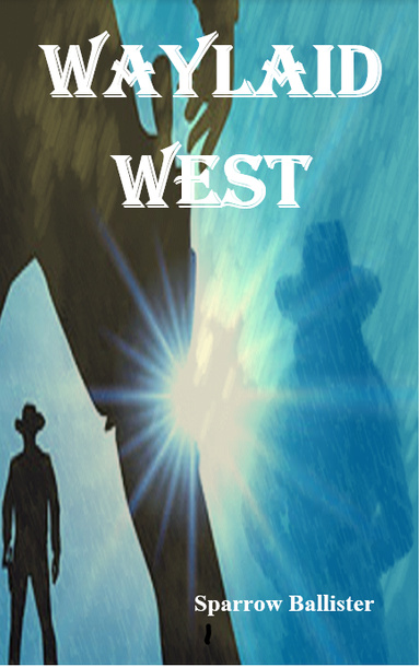 Image of Author Waylaid West By Sparrow Ballister