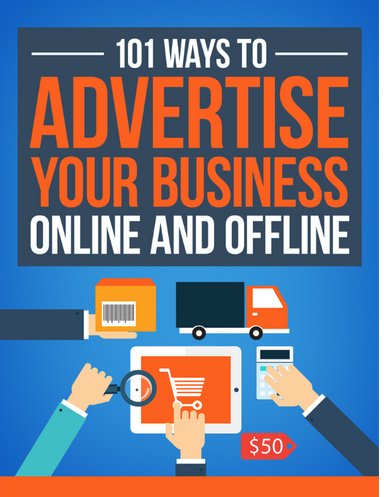 101 Ways to Advertise Your Business Online and Offline