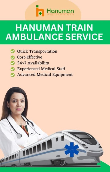 Take Medical Transportation from Hanuman Train Ambulance Delhi to Reach the Healthcare Center