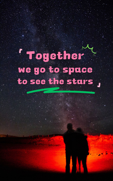 Together we go to space to see the stars