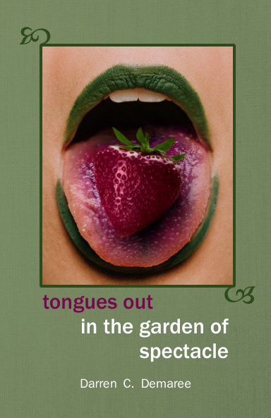 Tongues Out in the Garden of Spectacle