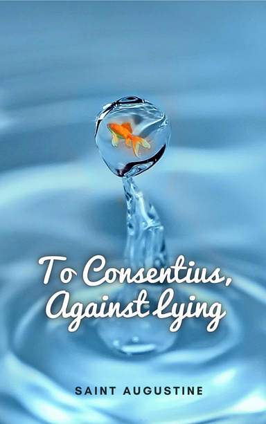 To Consentius Against Lying