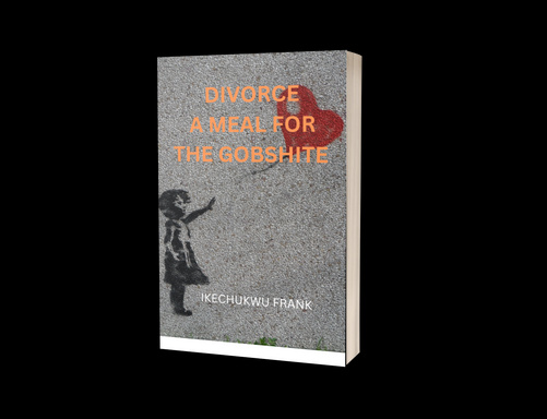 DIVORCE A MEAL FOR THE GOBSHITE