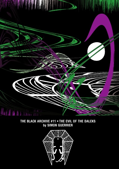 Evil of the Daleks (Black Archive #11)