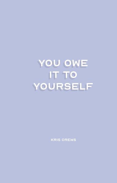 You Owe it To Yourself