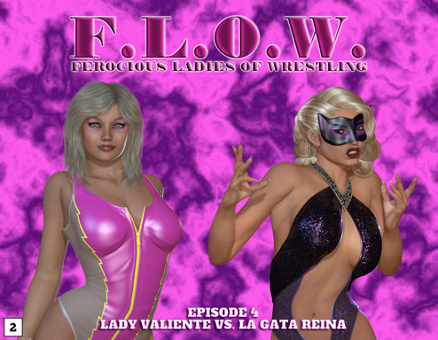F.L.O.W. - Episode 4 - Lady Valiente vs. La Gata Reina