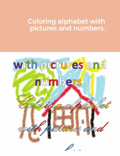 Coloring alphabet with pictures and numbers.
