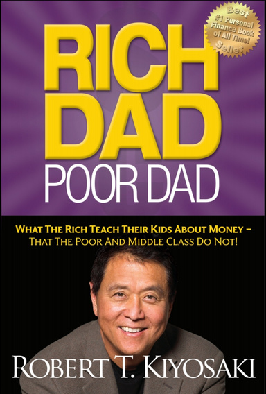 Rich dad Poor Dad - Robert Kiyosaki