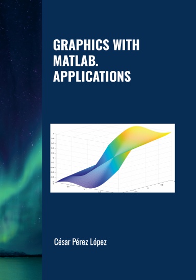GRAPHICS WITH MATLAB. APPLICATIONS