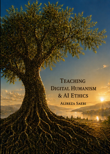 Teaching Digital Humanism & AI Ethics