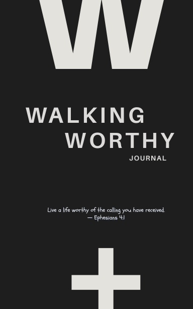 Walking Worthy Journal