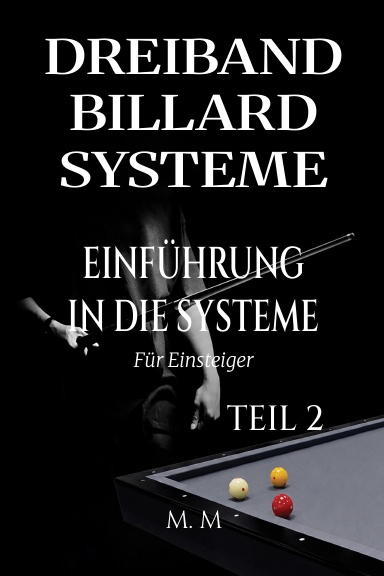 Dreiband Billard Systeme - Einführung In Die Systeme - Teil 2