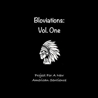 Bloviations: Vol. One