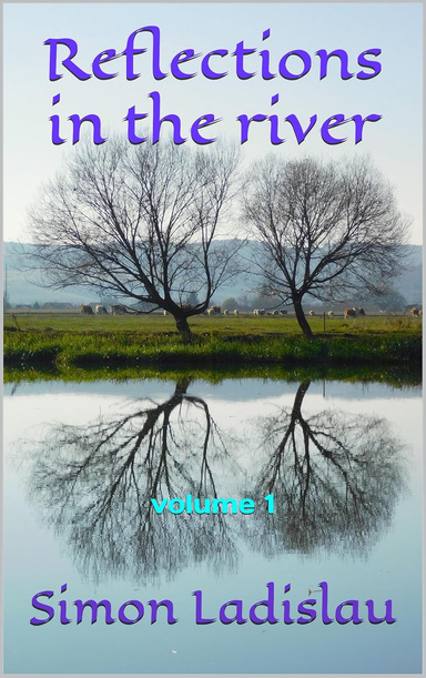 Reflections in the river, volume 1