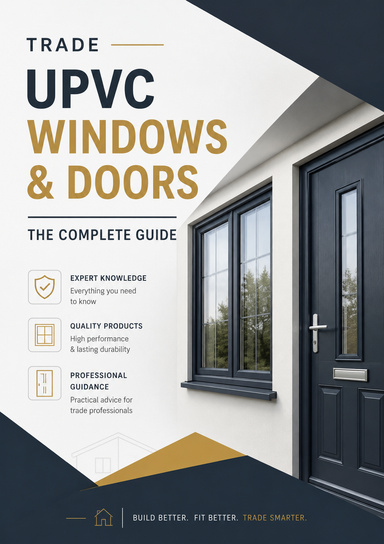 Trade Upvc Windows And Doors Complete Guide