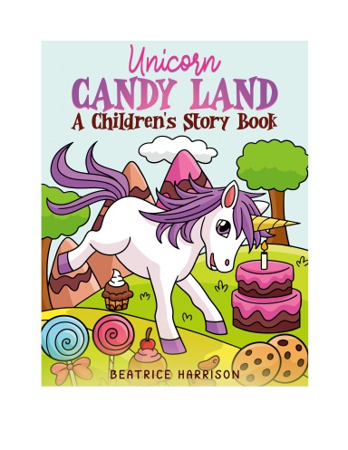 Unicorn Candy Land: A Children's Story Book