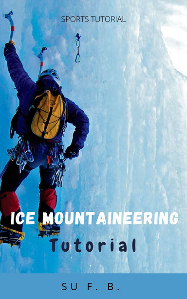 Ice Mountaineering Tutorial