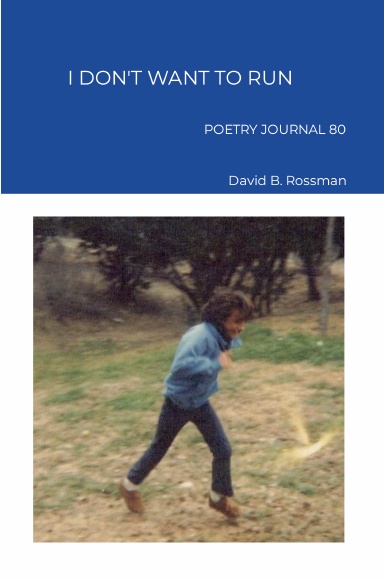 I DON’T WANT TO RUN