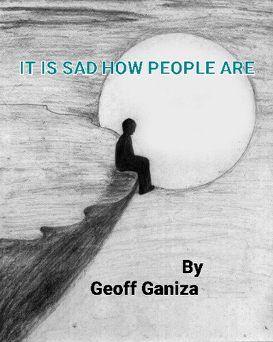 It is sad how people are