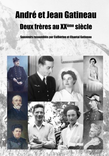 André et Jean Gatineau - Deux frères au XXème siècle