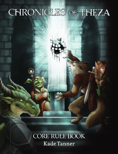 Chronicles of Theza: Core Rule Book 1