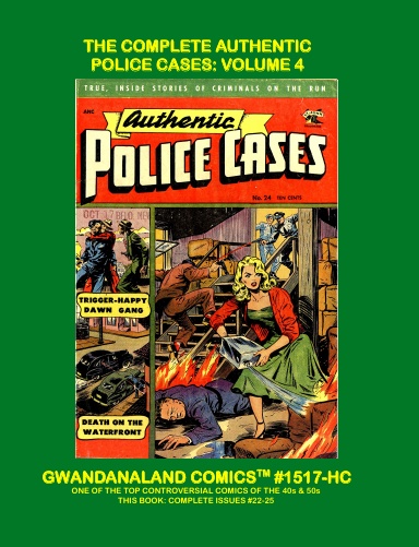 The Complete Authentic Police Cases: Volume 4 (HC)