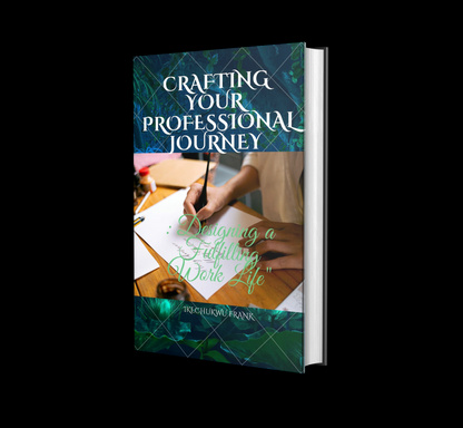 CRAFTING YOUR PROFESSIONAL JOURNEY